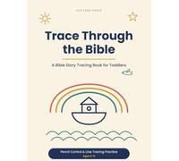 Trace Through the Bible: A Bible Story Tracing Book for Toddlers, Pencil Control and Line Tracing Practice, Ages 2-5