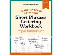 Trace-to-Learn: Short Phrases Lettering Workbook: 20 Inspirational Brush Lettering Quotes to Trace and Copy (Trace-to-Learn Lettering)