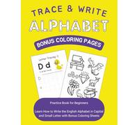 Trace & Write Alphabet Writing Book: Learn & Practice ABC Capital and Small Alphabet, with Tracing Strokes & Pattern Writing Activities | Bonus ... Pages... Perfect Practice Book for Beginners