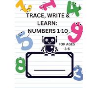 Trace, Write & Learn: Numbers 1-10 For Ages 3-5