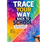 Trace Your Way Back to School: An Ink Tracing Book for Tweens and Teens. 30 Ink Tracing Designs for a Calm Start to the School Year (The Back to School Collection)