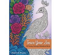Trace Your Zen Coloring Book: 50 Tracing and Coloring Pages with Motivational Quotes for Mindfulness & Relaxation