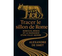 Tracer le sillon de Rome: Romulus, Rémus et la naissance d’une ville-monde