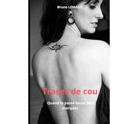 Traces de cou: Quand le passé laisse des marques (Émilie, consultante)