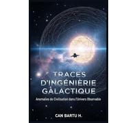 Traces d'ingénierie Galactique: Anomalies de Civilisation dans l'univers Observable