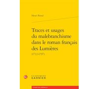 Traces et usages du malebranchisme dans le roman francais des Lumières (L'europe Des Lumieres, 93)