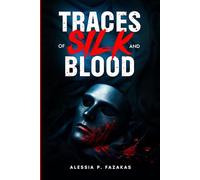 Traces of Silk and Blood