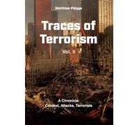 Traces of Terrorism, II: A Chronicle: Context, Attacks, Terrorists: 2