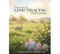 Tracevera: Easter Sunday-Reverse Coloring Line Tracing Book for ages 5+ Easter Bunny, Egg & Spring-Themed: 50 Easter Illustrations: Perfect Easter ... Holiday Activities (Tracevera Book Series)