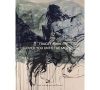 Tracey Emin: I Loved You Until The Morning (YC British Art)