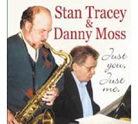 Tracey, Stan; Moss, Danny - Just You Just Me