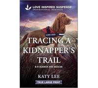 Tracing a Kidnapper's Trail: 18 (K-9 Search and Rescue, 18)