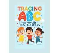 Tracing ABC Workbook for Kids Ages 3-5: Fun Alphabet Letter Tracing Practice for Preschool & Kindergarten