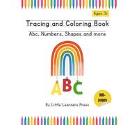 Tracing and Coloring Book ABC, Numbers, Shapes and more for Kids Ages 3-5 | All-in-one Preschool & Kindergarten workbook with 100+ practice pages | My ... Workbook Collection (English Edition))