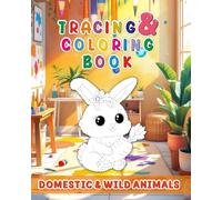 Tracing and coloring book: Domestic & Wild Animals | Helps child develop fine motor skills | Builds focus | Encourages brain development | IDEAL for gifting