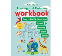 Tracing and coloring workbook: Learn to read, write and draw alphabet, numbers, shapes, animals
