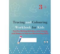 Tracing and Colouring Workbook for Kids Fun Pre-Writing Activities, Line Tracing, and Shapes to Improve Handwriting Skills: A Guided Workbook for Clarity, Growth, and Peace
