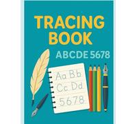 Tracing Book: ABC and 567 Practice: Handwriting Workbook with Letters, Numbers, and Fun Practice Pages for Preschool and Kindergarten