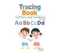 Tracing Book: Letters and numbers 1 to 50 kids aged 3 - 5