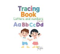Tracing Book: Letters and numbers 1 to 50 kids aged 3 - 5