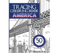 Tracing Coloring Book Adult: An Inspiring Adult Tracing Book Featuring American Landmarks & Cultural Icons, Majestic Cities, National Monuments, and ... and Color for Relaxation and Creativity!