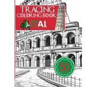 Tracing Coloring Book Adult Italy: A Beautiful Adult Tracing Book Featuring Iconic Italian Cities, Historic Landmarks, and Charming Everyday Scenes to Trace and Color for Relaxation and Inspiration!