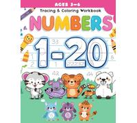 Tracing & Coloring Workbook: Numbers 1-20 for Ages 3-6: Fun Number Tracing Workbook with Coloring Pages for Preschool & Kindergarten: Handwriting ... (Little Learners Activity Series (Ages 3-6))
