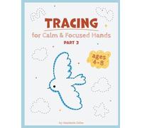 Tracing for Calm & Focused Hands: A Gentle Tracing Companion for Kids Ages 4-8 Fine Motor Practice & Relaxing Lines - Part 3 (Tracing & Coloring Activity Book Series)