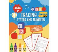 Tracing Letters and Numbers: Early Handwriting Practice Workbook for Pre-K, Kindergarten & Preschool Featuring Fun Animal Activities to Develop Pen Control and Fine Motor Skills.