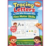Tracing Letters for Kids Who Struggle With Fine Motor Skills: Preschool Letter Tracing, Alphabet Practice and Early Learning Activities to Build Fine Motor Skills and Confidence for ages 3-5