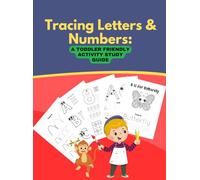 Tracing Letters & Numbers: A Toddler-Friendly Activity Study Guide