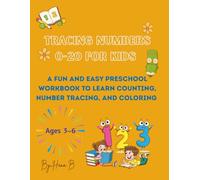 Tracing Numbers 0-20 for Kids Ages 3-6: A Fun and Easy Preschool Workbook to Learn Counting, Number Tracing, and Coloring