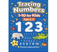 Tracing Numbers 1-10 for Kids Ages 2-4: Fun & Easy Number Tracing Workbook for Toddlers | Learn to Write, Count, and Practice Numbers with Activities