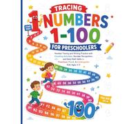 Tracing Numbers 1-100 for Preschoolers: Number Tracing and Writing Practice with Counting Activities, Number Recognition, and Early Math Skills for Preschool, Pre-K, and Kindergarten Kids Ages 3-5