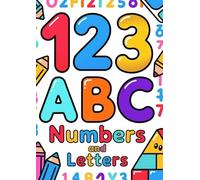 TRACING NUMBERS AND LETTERS FOR KIDS AGES 3-5: Learn to Write ABC & 123 | Alphabet and Number Tracing Practice | Preschool and Kindergarten Handwriting Workbook