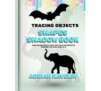 Tracing Objects & Shapes Shadow Book: Fine Motor Skills Practice with Silhouette Tracing for Kids Ages 3-6