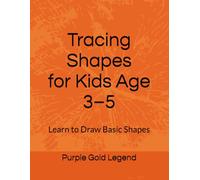 Tracing Shapes for Kids Age 3-5: Learn to Draw Basic Shapes, Practice and Early Learning Workbook (My First Learning Workbook)