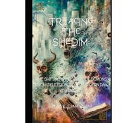 Tracing the Shedim:: The Shifting Landscape of Demons from Deuteronomy to Modern Day Demonology