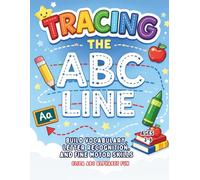TRACING THEF A B C LINE: Build Vocabulary, Letter Recognition, and Fine Motor Skills for Ages 3-6