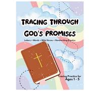 Tracing Through God's Promises: Letters • Words • Bible Verses • Handwriting Practice
