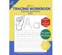 Tracing Workbook Signed Letters & Numbers: ASL Signed Alphabet Workbook. Practice Handwriting & Pencil Control (Homeschool Tracing Workbooks)
