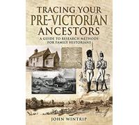 Tracing Your Pre-Victorian Ancestors: A Guide to Research Methods for Family Historians (Tracing Your Ancestors)