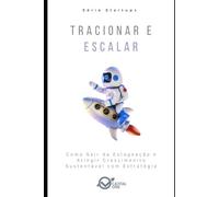 Tracionar e Escalar: Como Sair da Estagnação e Atingir Crescimento Sustentável com Estratégia