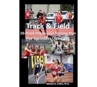 Track & Field 10-Week Pre-Season Training Plan for Sprinters