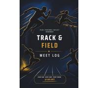 Track & Field Meet Log: The Ultimate Season Journal & Performance Tracker for Young Athletes | Log Events, Set PBs, Record Memories & Track Progress
