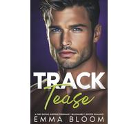 TRACK Tease: A Fake Dating Surprise Pregnancy Billionaire F1 Sports Insta-Love Romance (Cedar Falls Romance)