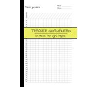 Tracker Giornaliero: Un Mese per Ogni Pagina: Tieni traccia giorno per giorno delle abitudini che contano davvero