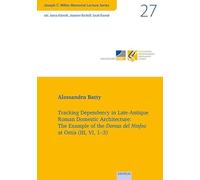 Tracking Dependency in Late-Antique Roman Domestic Architecture:: The Example of the Domus del Ninfeo at Ostia (III, VI, 1-3): 27