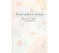 Tracking the Sweet Life Blood Sugar Log book: Weekly Blood Sugar Diary, More Than a Year Daily Diabetic Glucose Tracker Journal Book, 4 Time Before-After (Breakfast, Lunch, Dinner, Bedtime)