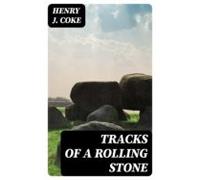 Tracks Of A Rolling Stone (ebook)